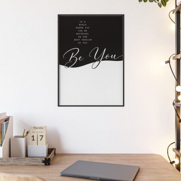 Be You Framed Poster - Inspirational Black & White Wall Art - Image 3