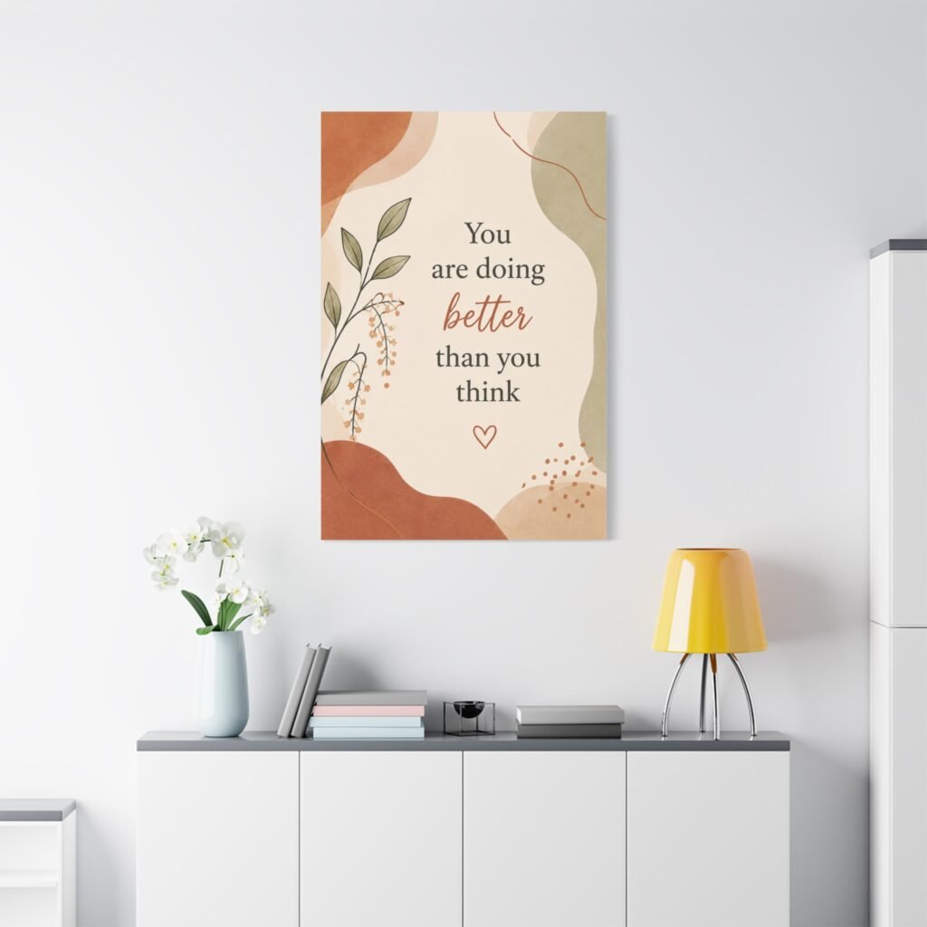 Inspirational Canvas Wall Art – “You Are Doing Better Than You Think”