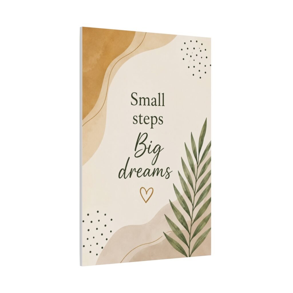 Motivational Wall Art Canvas - "Small steps, Big dreams" Botanical Quote