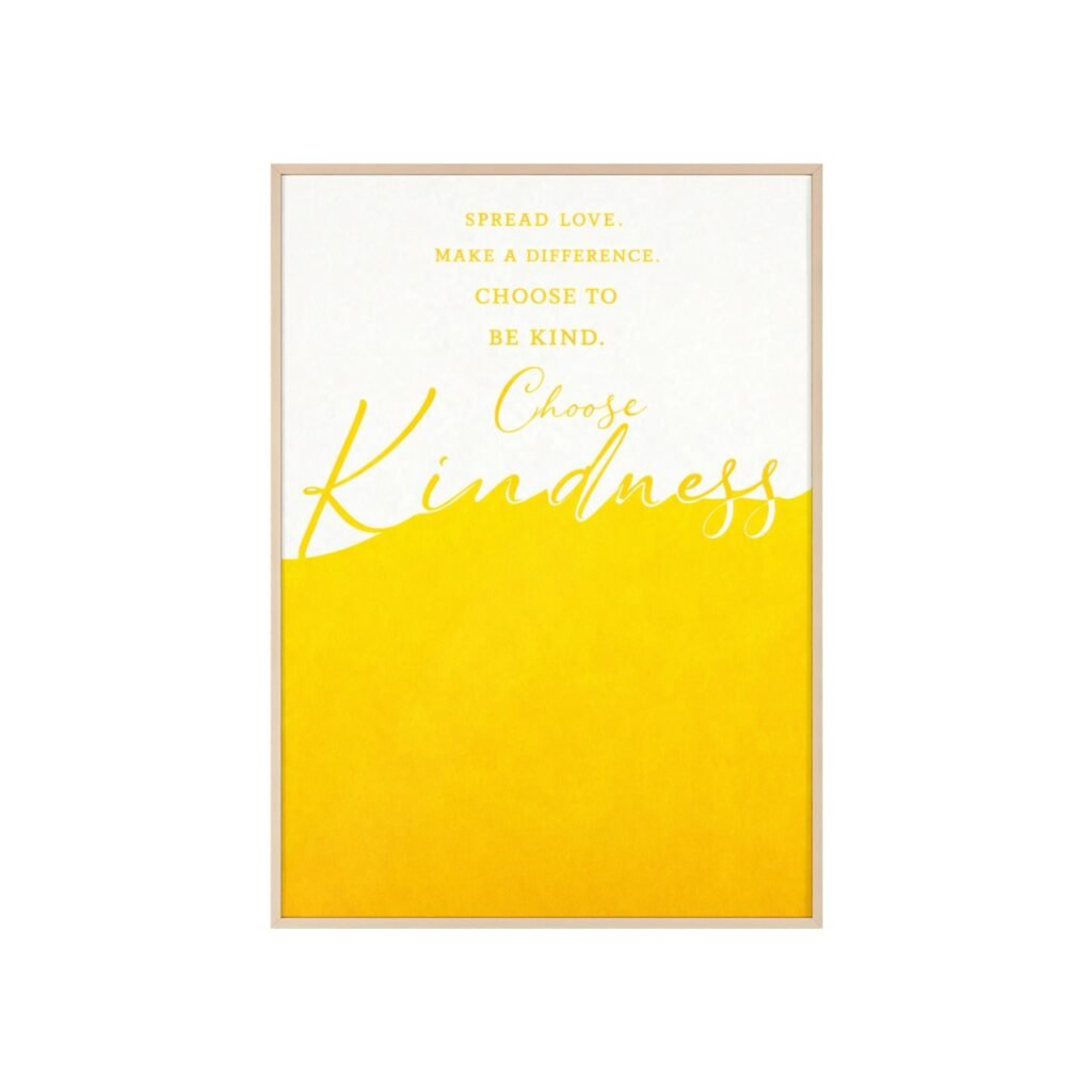 Choose Kindness Framed Poster — Inspirational Wall Art with Wooden Frame