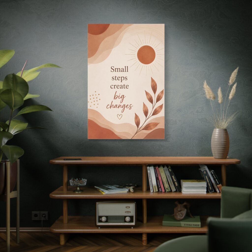 Inspirational Wall Art Canvas - "Small steps create big changes" Matte Stretched Canvas
