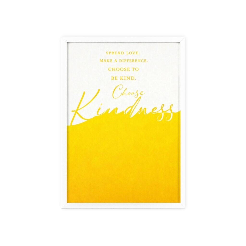 Choose Kindness Framed Poster — Inspirational Wall Art with Wooden Frame