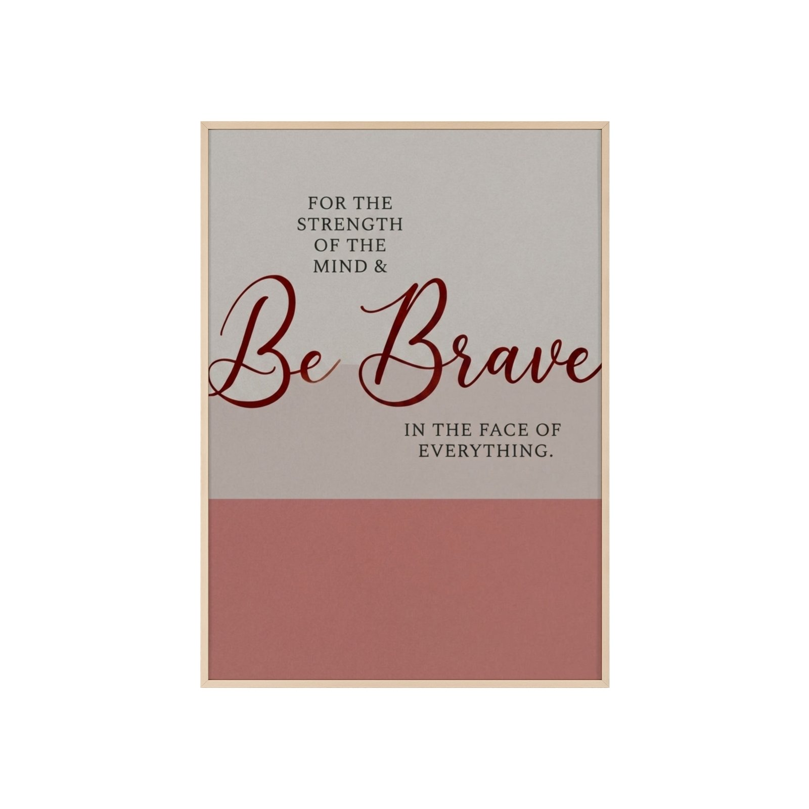 Be Brave Inspirational Poster with Wooden Frame — Motivational Wall Art for Home or Office - Image 1