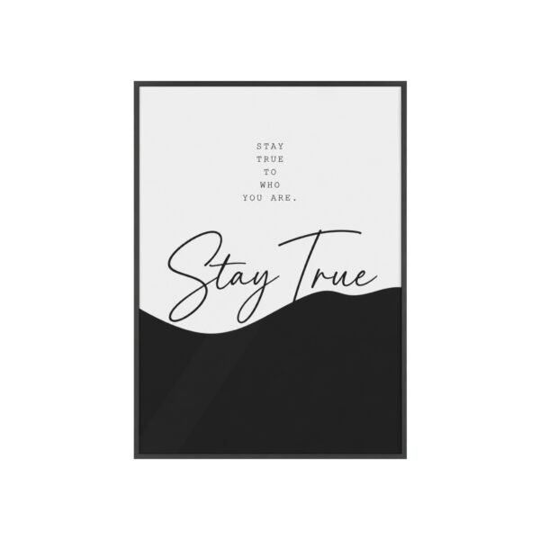 Stay True Framed Poster — Minimalist Black & White Wall Art - Image 1
