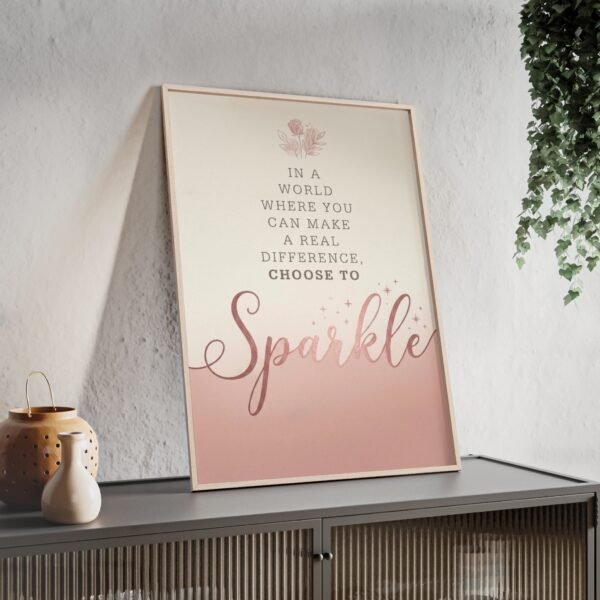 Sparkle Inspirational Poster with Wooden Frame — "Choose to Sparkle" Wall Art - Image 2