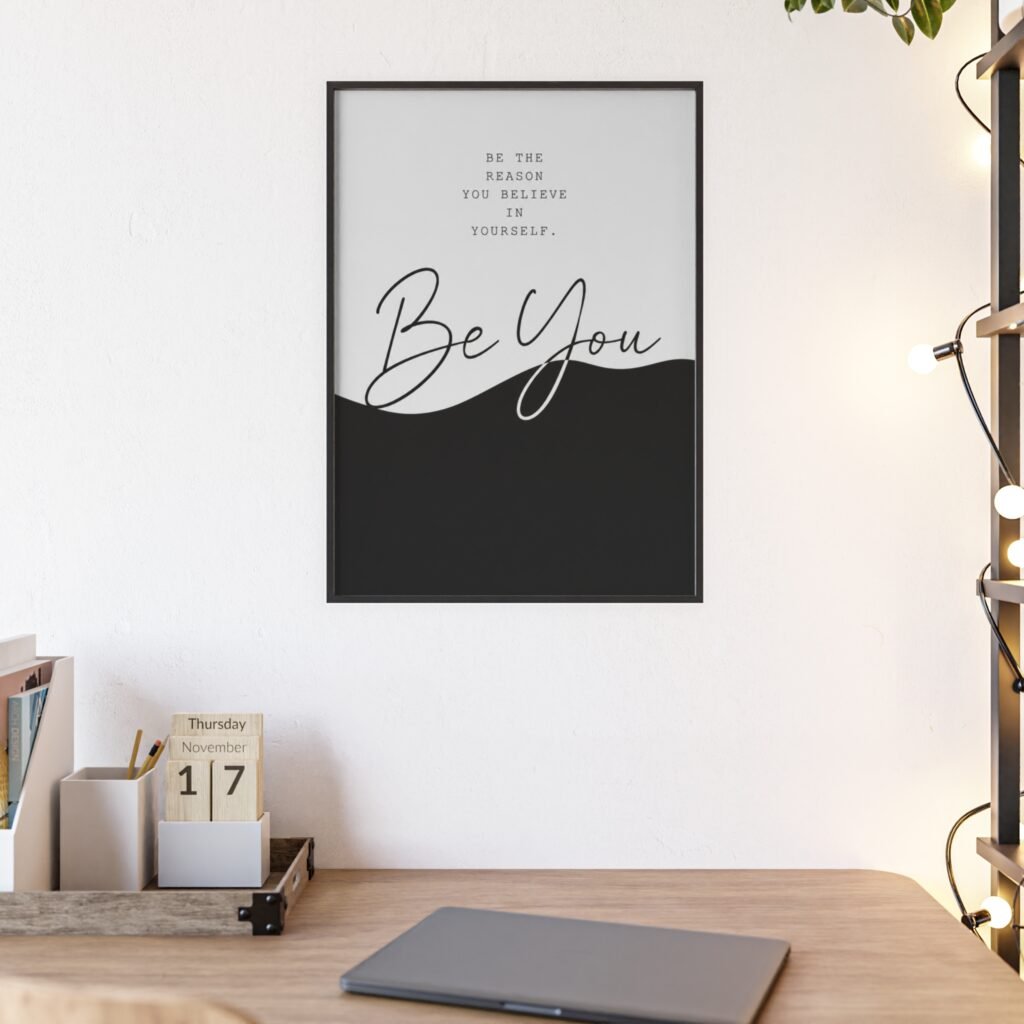 Be You Minimalist Motivational Poster with Wooden Frame — Inspirational Wall Art