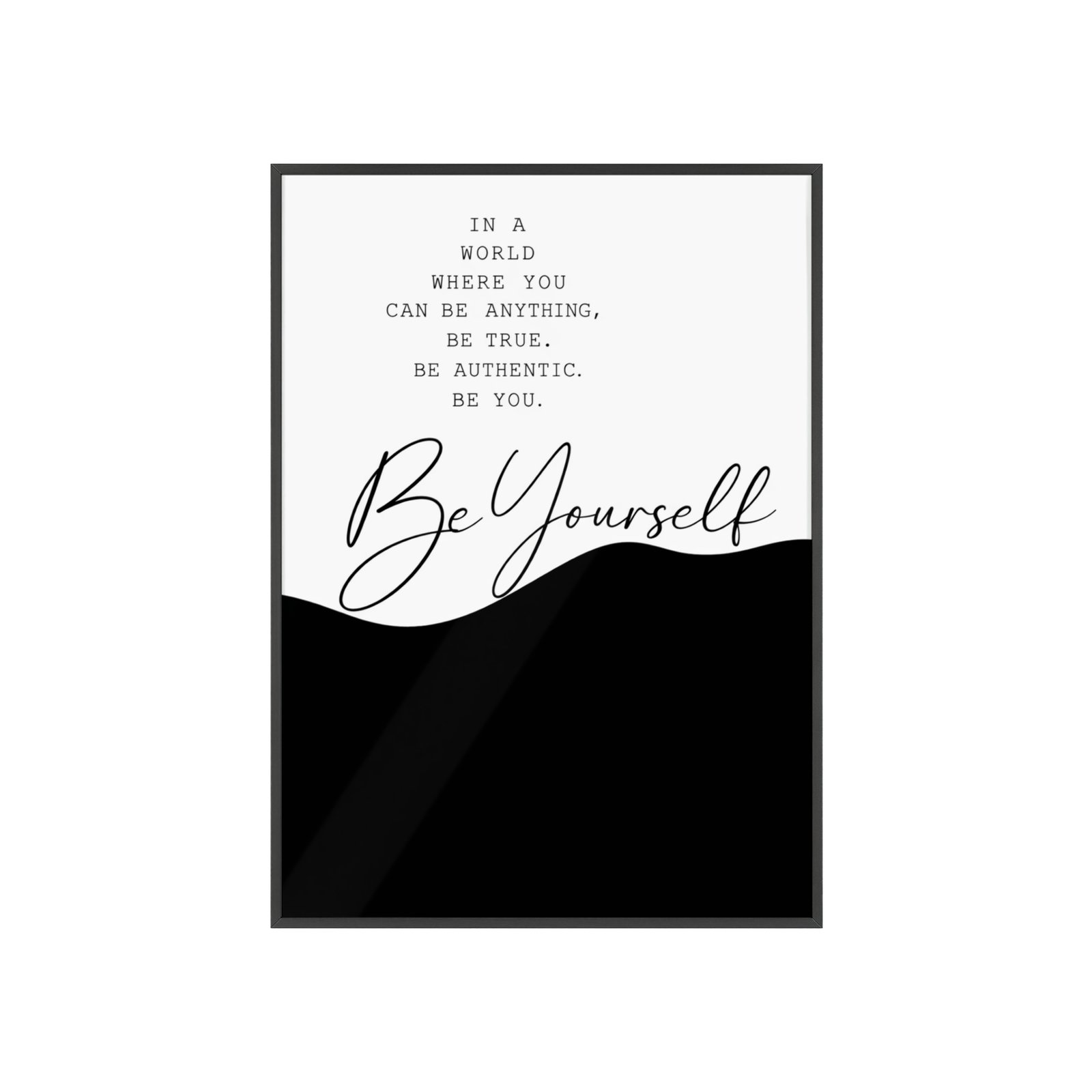 Be Yourself Minimal Black & White Motivational Poster with Wooden Frame - Image 1