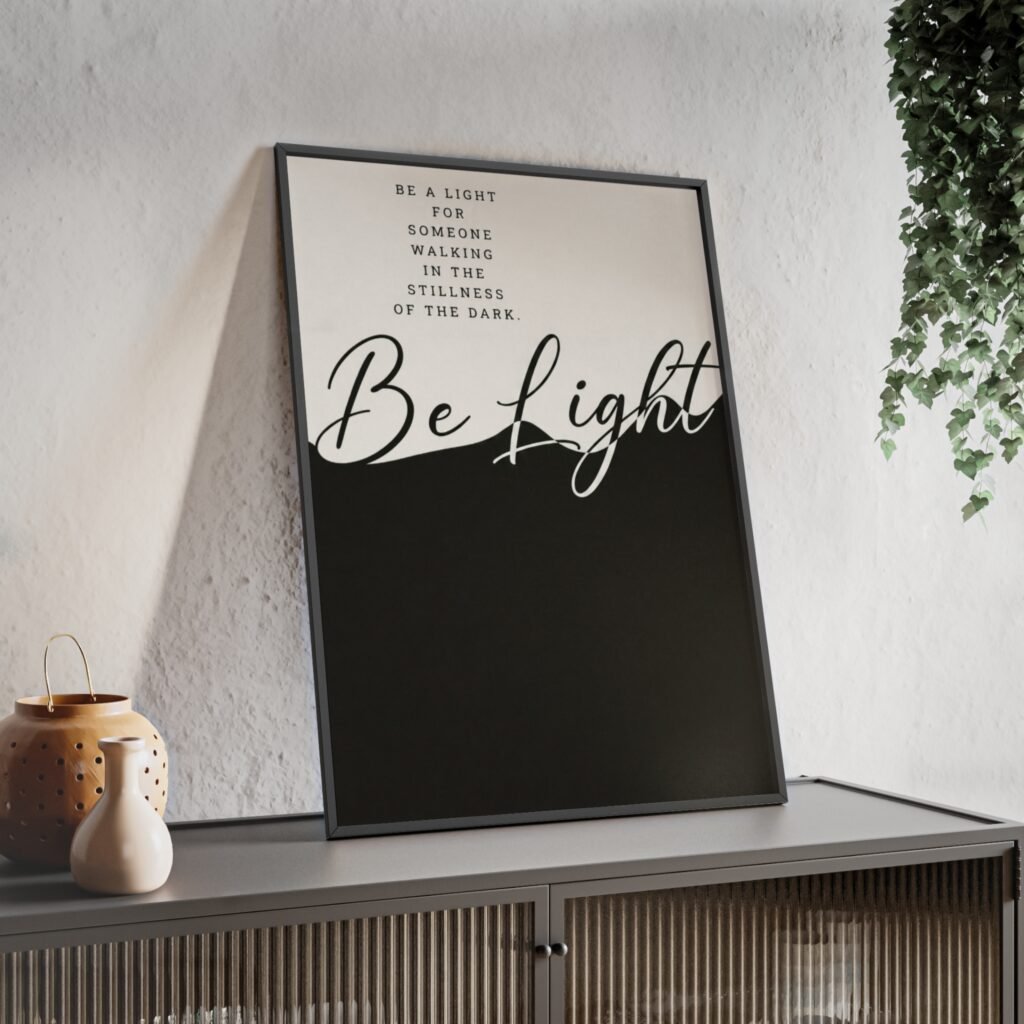 Be Light Inspirational Wall Poster with Wooden Frame — Motivational Home Decor